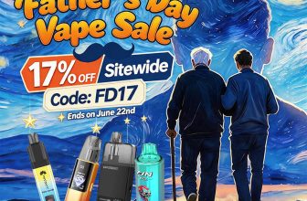 Father’s Day Vape Sale: 17% OFF Sitewide