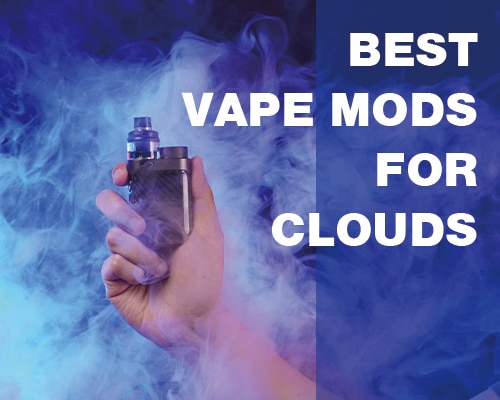 best vape mod for clouds