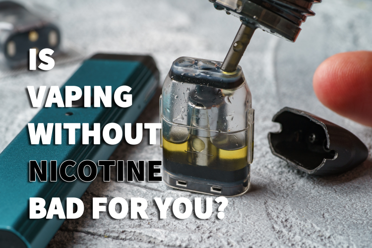 is vaping without nicotine bad for you?