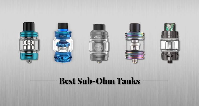 best sub ohm tanks
