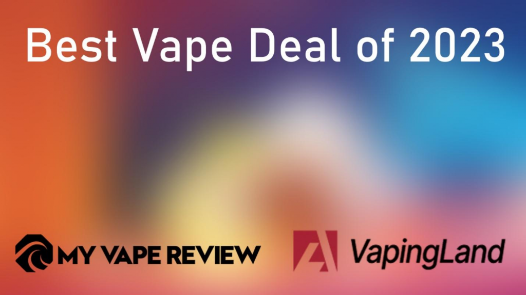 Best Vape Deal of 2023 My Vape Review Deals to offer Vape Discount on